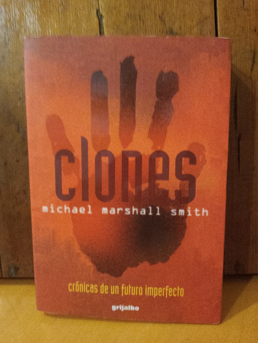 Clones. Michael Marshall Smith