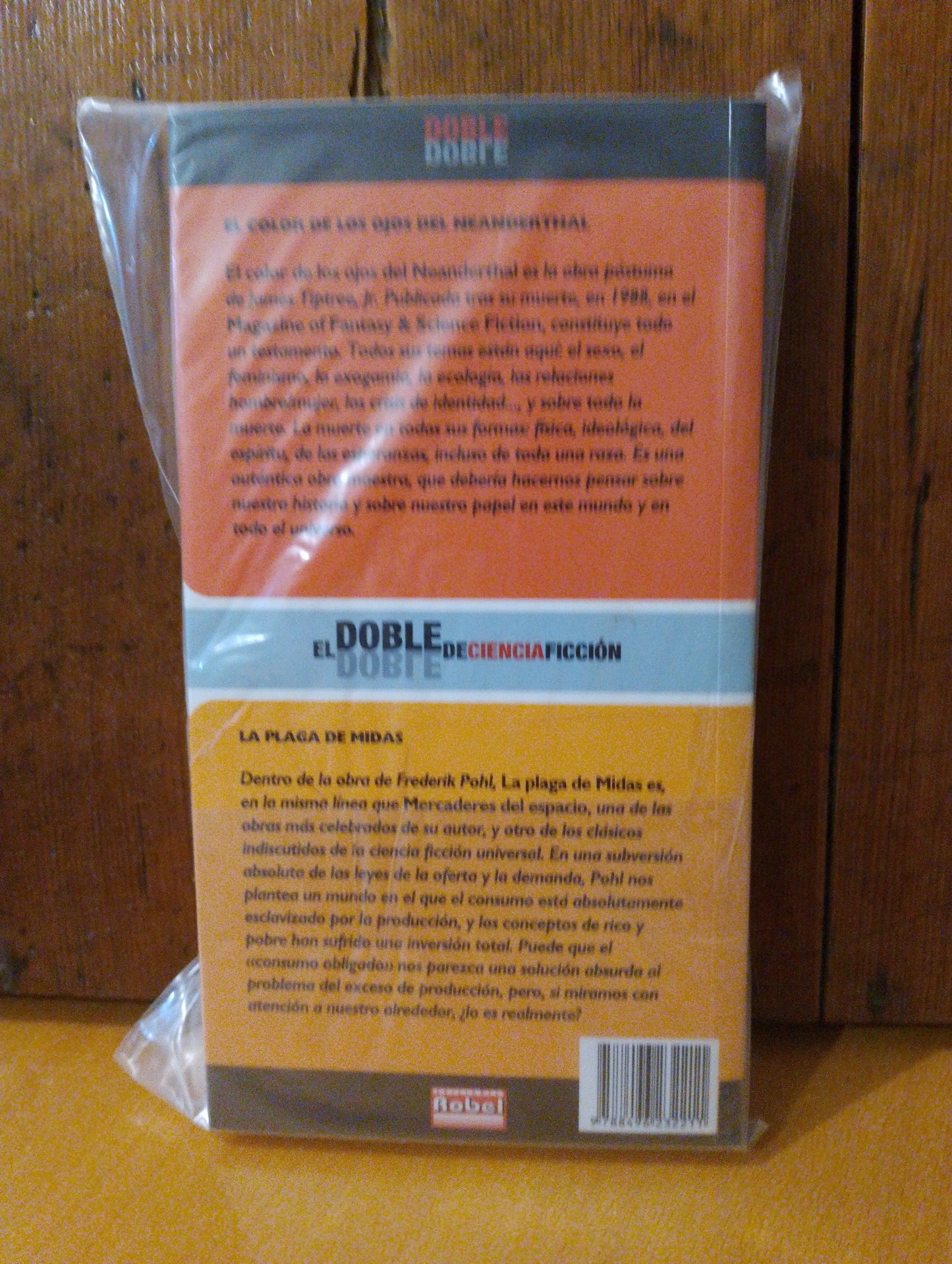 El color de los ojos del neandertal. James Tiptree, Jr. La plaga de midas. Frederik Pohl
