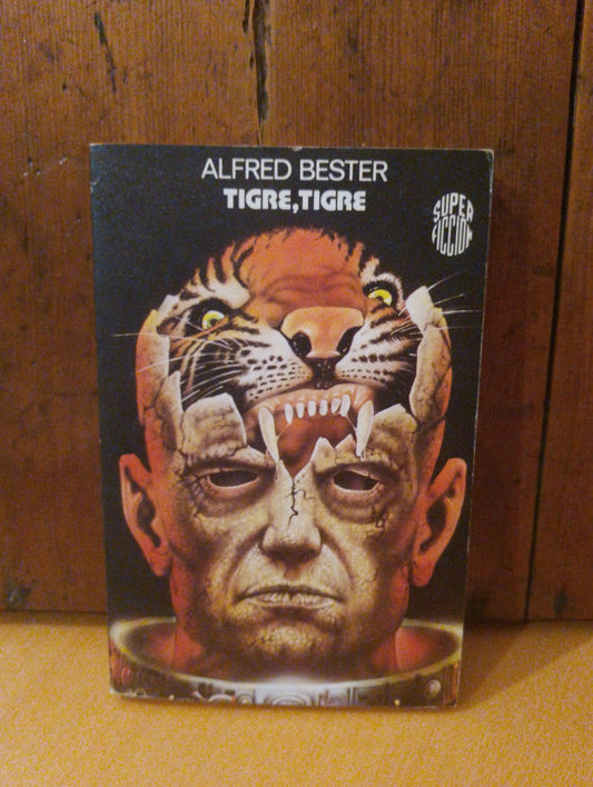 Tigre, tigre. Alfred Bester