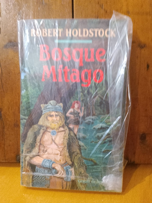 Bosque Mitago. Robert Holdstock
