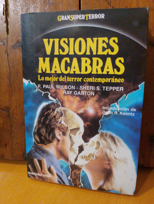 Visiones macabras. F. Paul Wilson. Sheri S. Tepper. Ray Garton