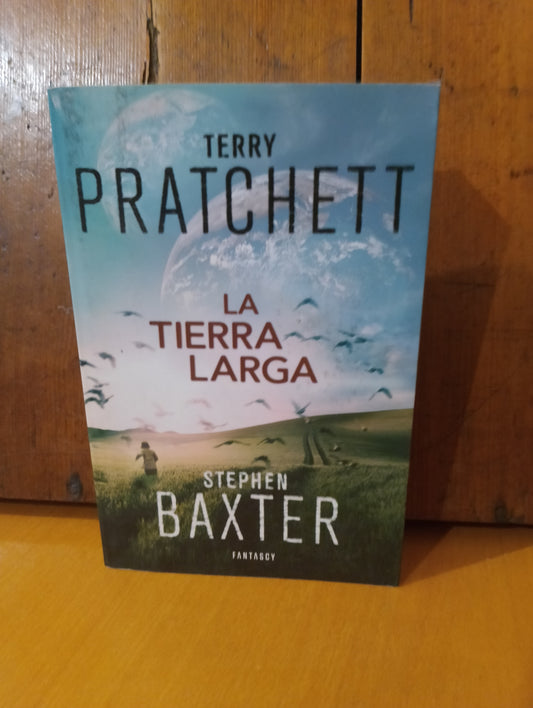La tierra larga. Terry Pratchett. Stephen Baxter