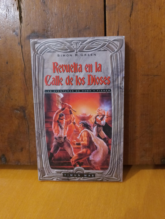 Revuelta en la calle de los dioses. Simon R Green