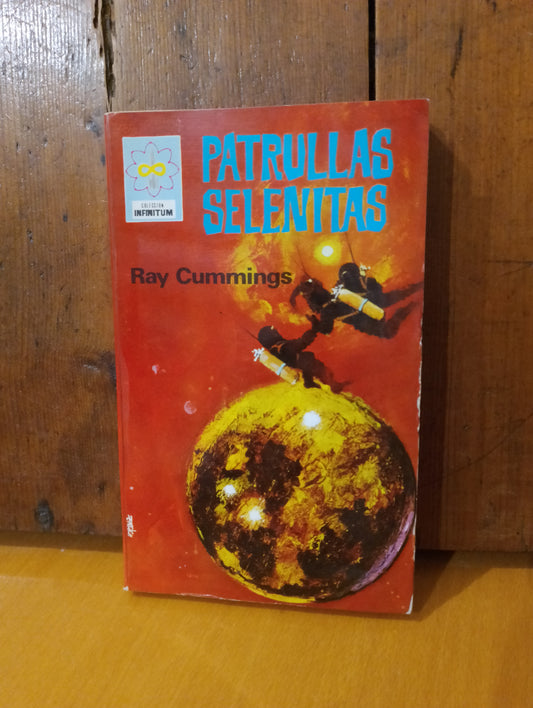 Patrullas selenitas. Ray Cummings