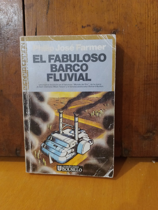 El fabuloso barco fluvial. Philip Jose Farmer
