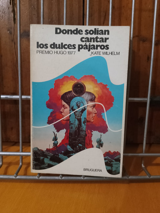 Donde solían cantar los dulces pájaros. Kate Wilhem