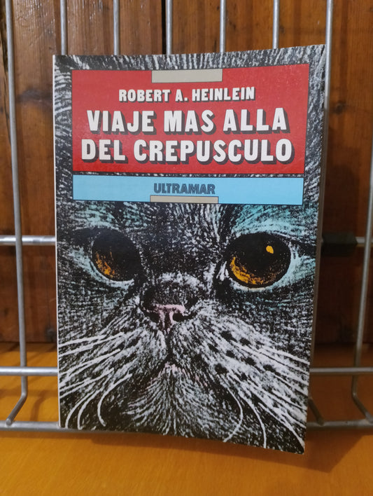 Viaje más allá del crepúsculo. Robert A Heinlein