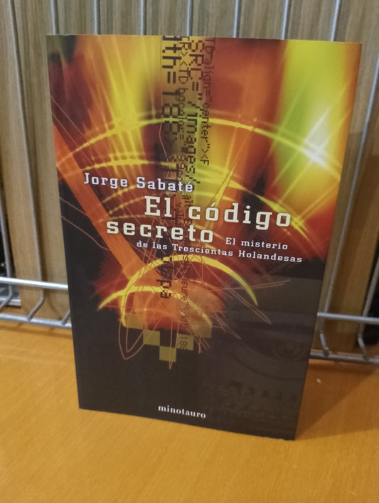 El código secreto. El misterio de las trescientas holandesas. Jorge Sabate