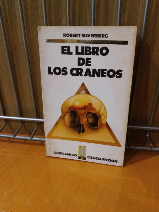 El libro de los craneos. Robert Silverberg