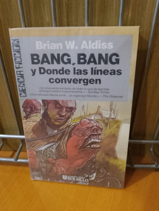 Bang, Bang y donde las líneas convergen. Brian W Aldiss