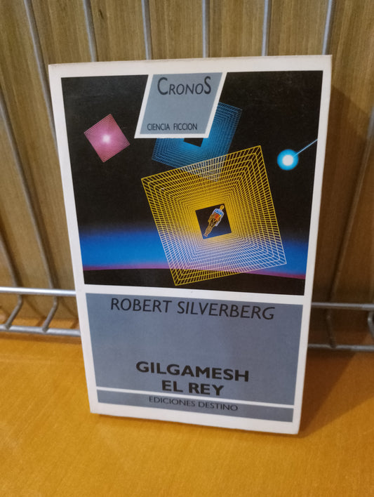 Gilgamesh el rey. Robert Silverberg