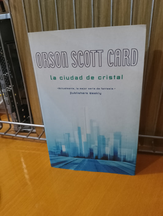 La ciudad de cristal. Orson Scott Card