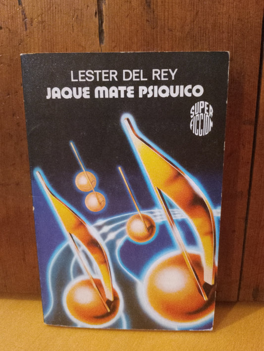 Jaque mate psiquico. Lester del rey