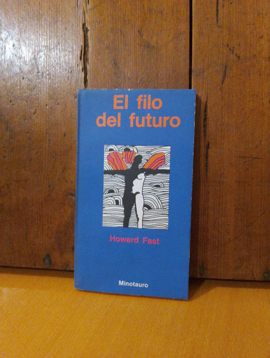 El filo del futuro. Howard Fast