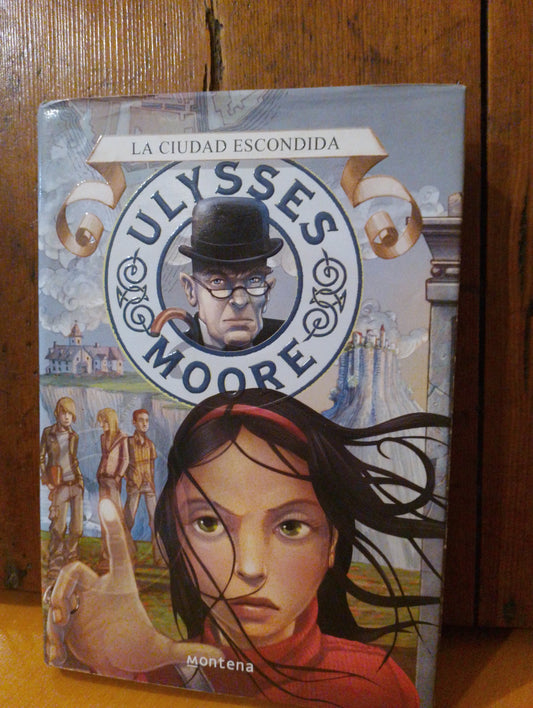 Ulises Moore La ciudad escondida.