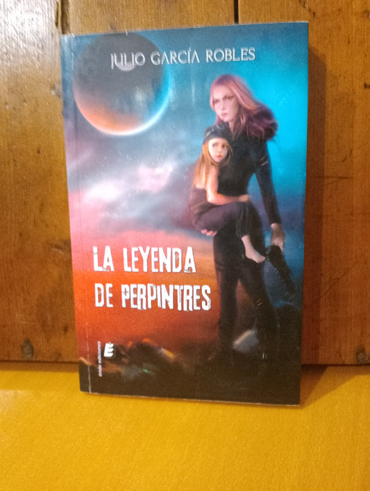 La leyenda de Perpintres. Julio García Robles