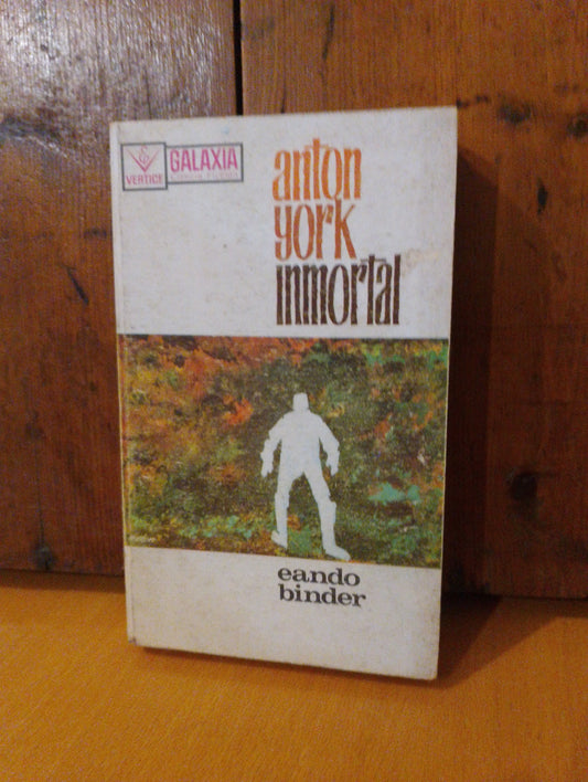 Anton York, inmortal. Eando Binder