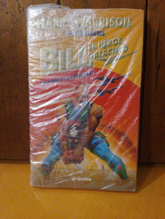 Bill el héroe galáctico, el final de la epopeya. Harry Harrison