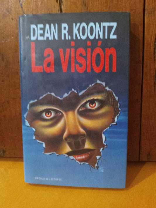 La visión. Dean R Koontz