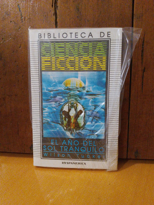 El año del sol tranquilo. Wilson Tucker