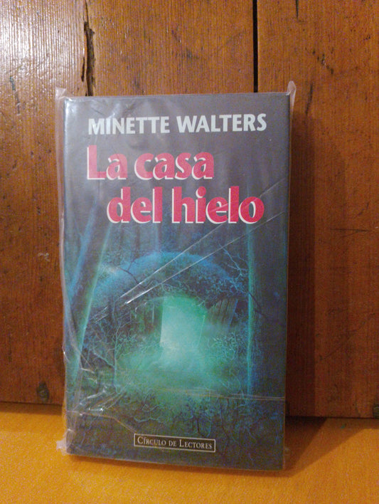 La casa del hielo. Minette Walters