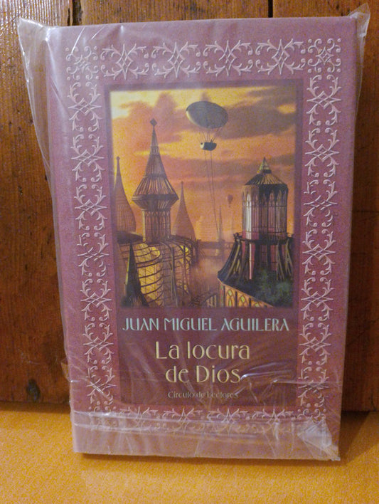 La locura de dios. Juan Miguel Aguilera