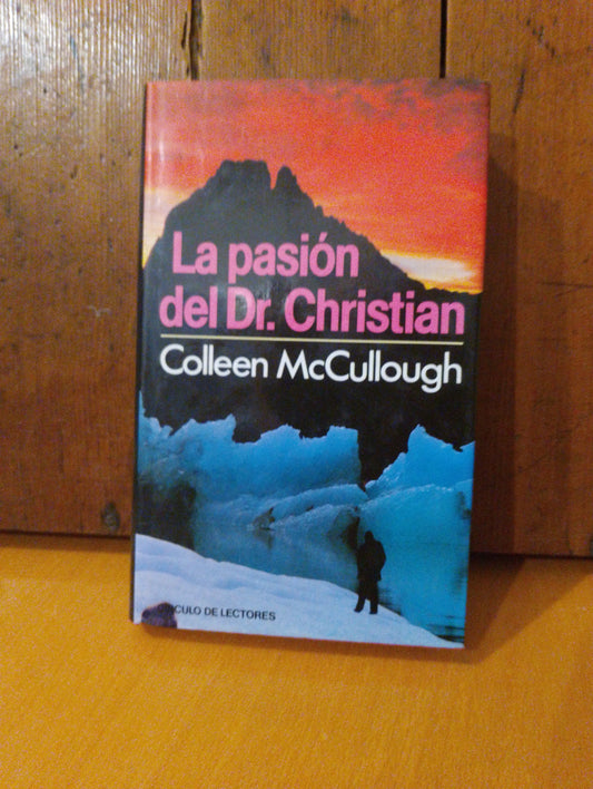 La pasión del Dr. Christian. Colleen McCullough
