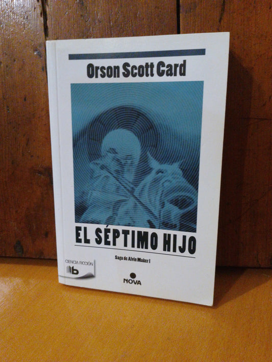 El séptimo hijo. Orson Scott Card