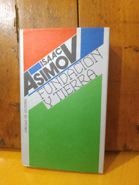 Fundacion y tierra. Isaac Asimov