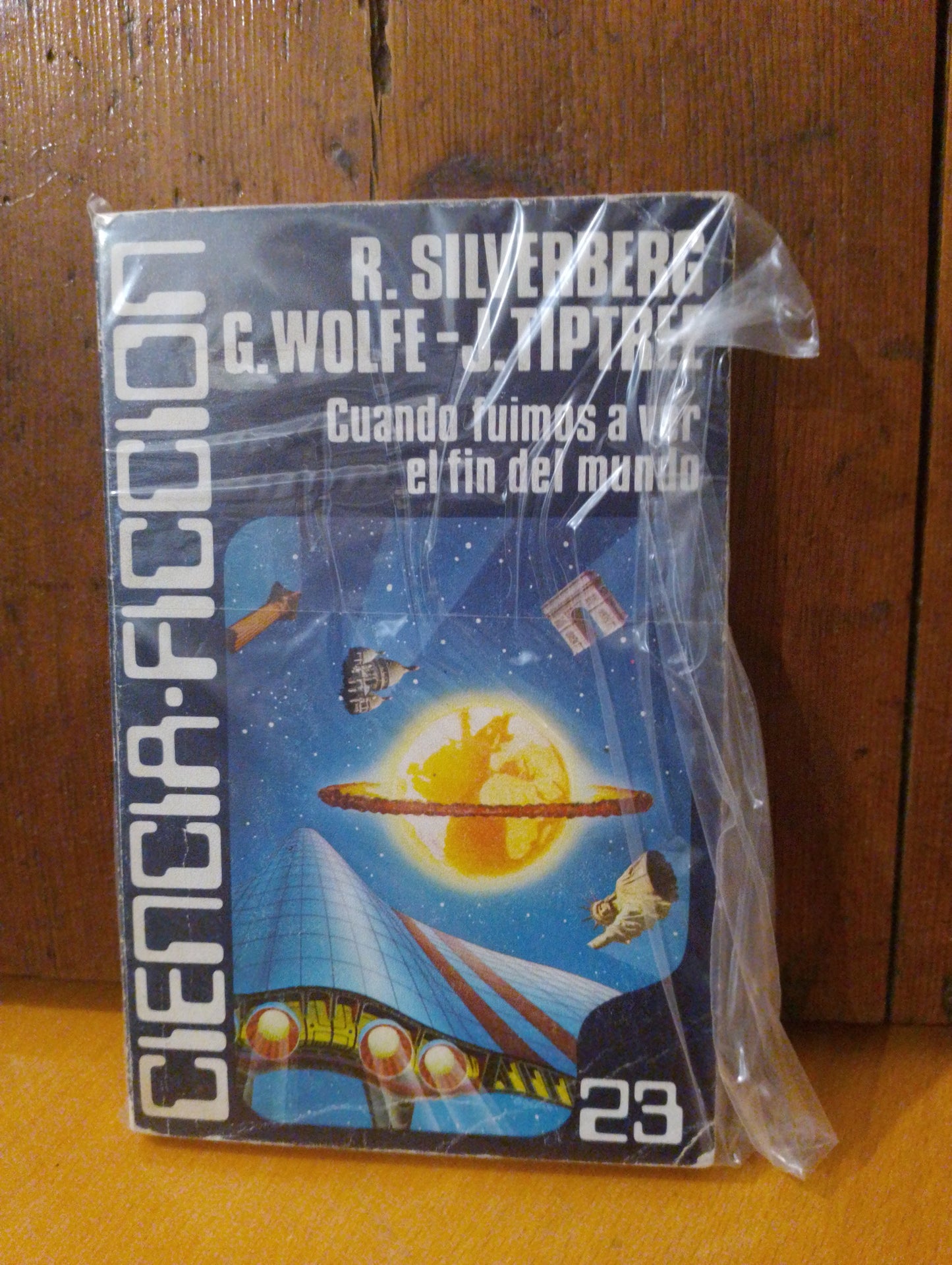 Cuando fuimos a ver el fin del mundo. Robert Silverberg. Gene Wolfe. J. Tiptree