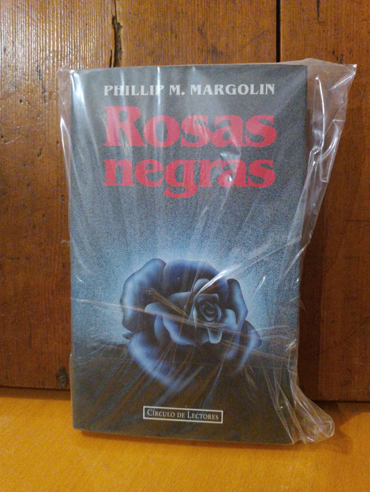 Rosas negras. Philip M. Margolin