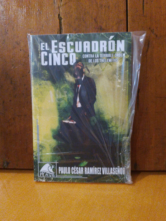 El escuadrón cinco. Paolo Cesar Ramírez Villaseñor
