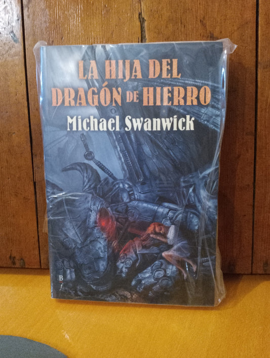 La hija del dragón de hierro. Michael Swanwick