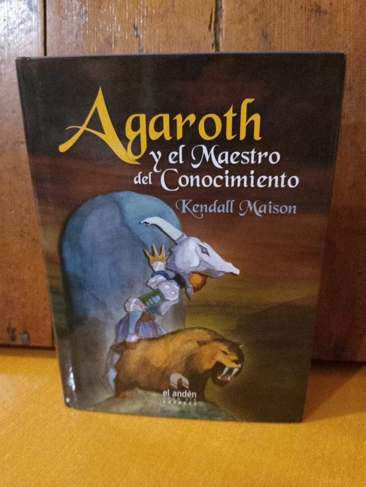 Agaroth y el maestro del conocimiento. Kendall Maison