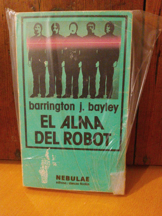 El alma del robot. Barrington J. Bayley