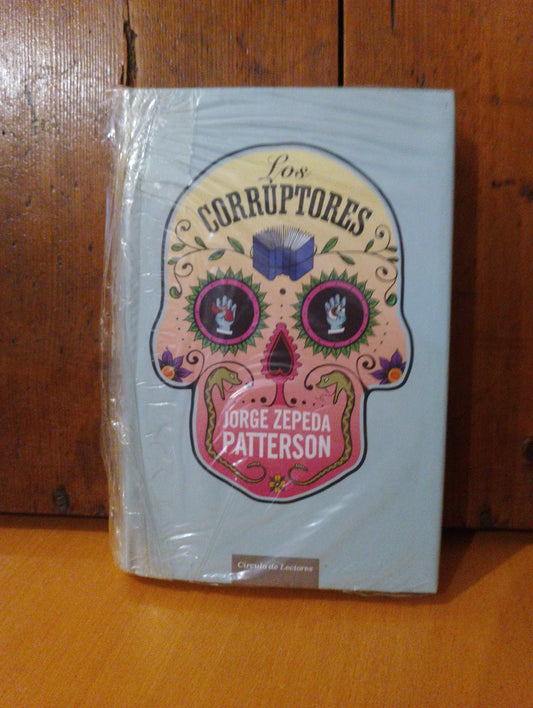 Los corruptores. Jorge Cepeda Patterson