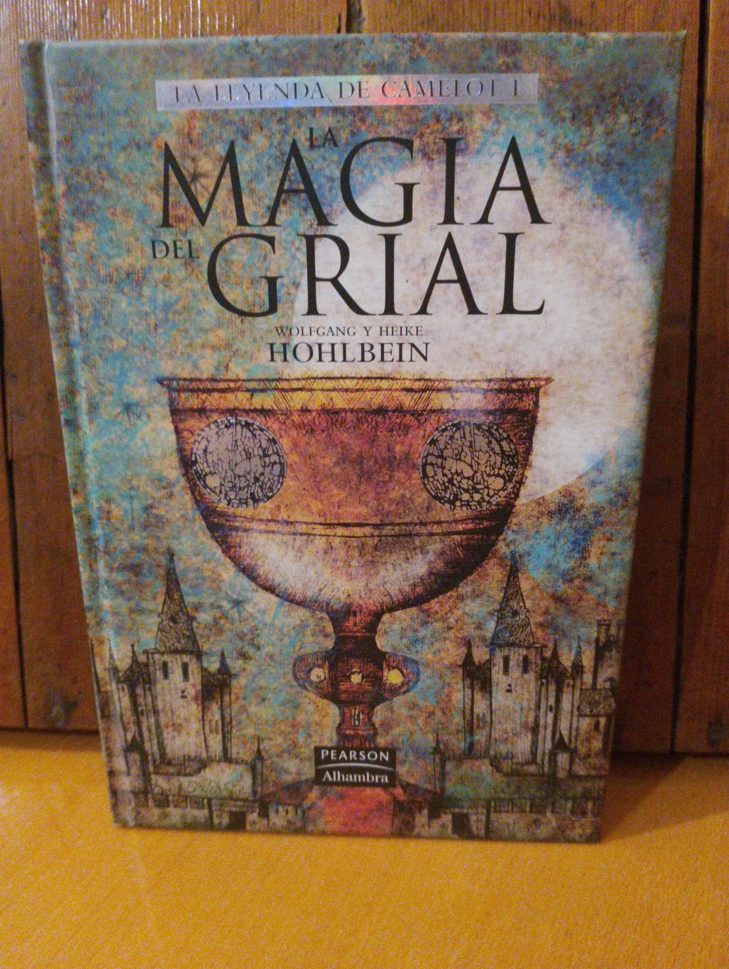 La magia del grial. Wofgang y Heike Hohlbein