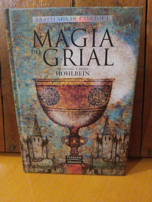 La magia del grial. Wofgang y Heike Hohlbein
