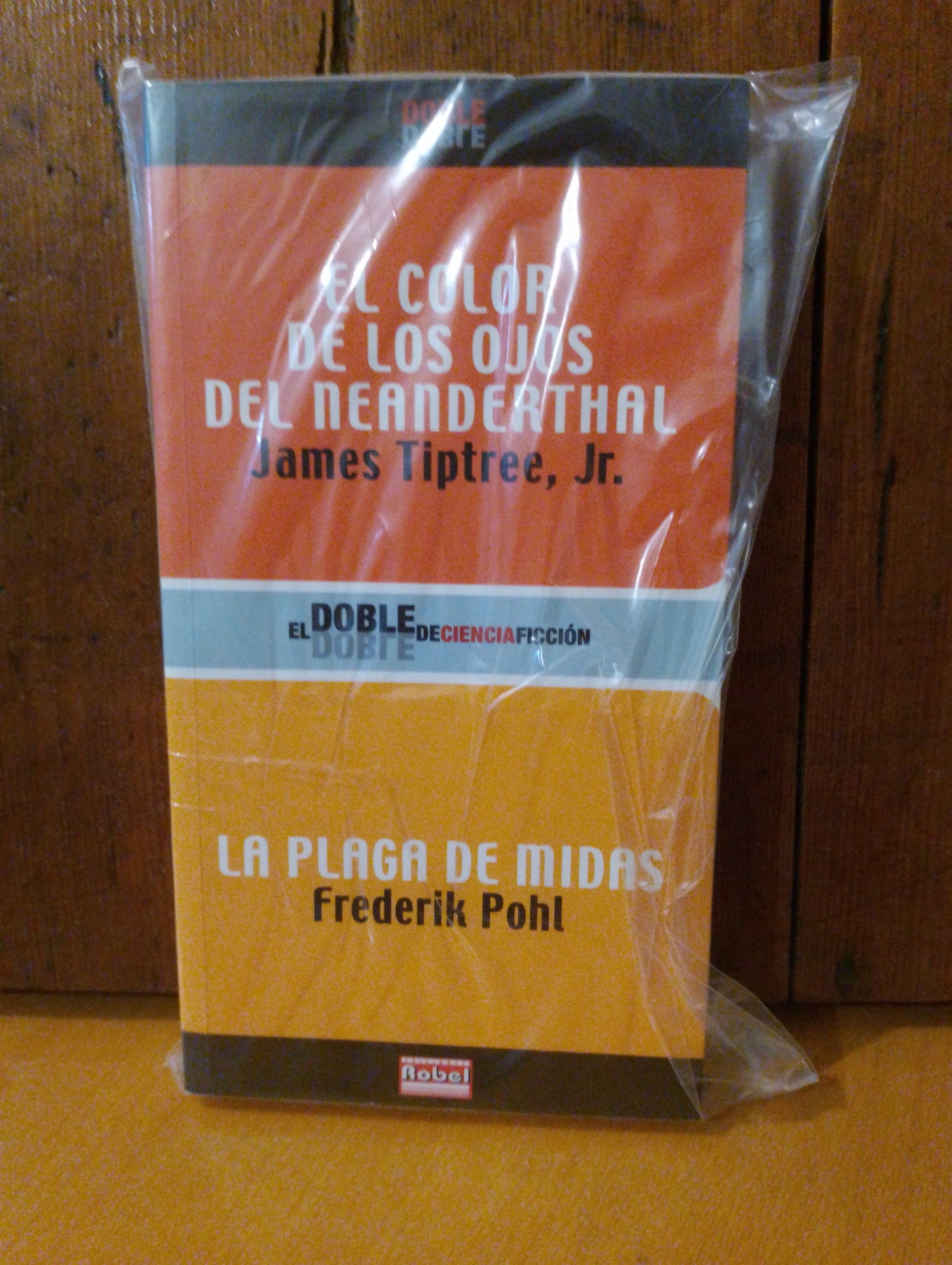 El color de los ojos del neandertal. James Tiptree, Jr. La plaga de midas. Frederik Pohl