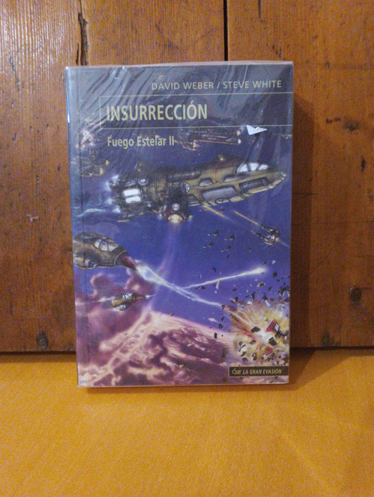 Insurrección. Fuego estelar 2. David Weber. Steve White