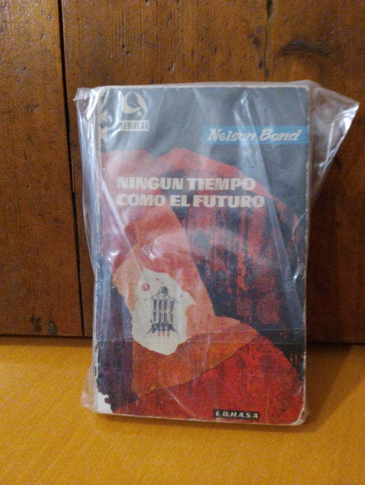 Ningún tiempo como el futuro. Nelson Bond