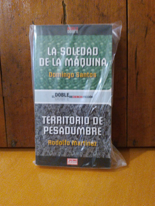 La soledad de la máquina. Domingo Santos. Territorio de pesadumbre. Rodolfo Martínez