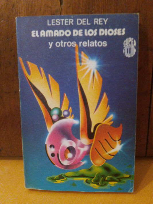 El amado de los dioses y otros relatos. Lester del rey