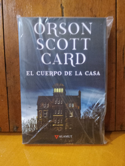 El cuerpo de la casa. Orson Scott Card.
