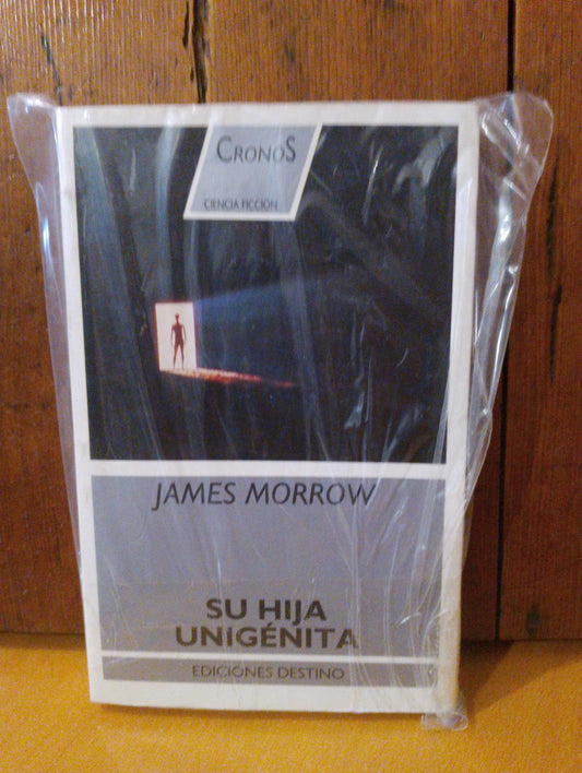 Su hija unigenita. James Morrow