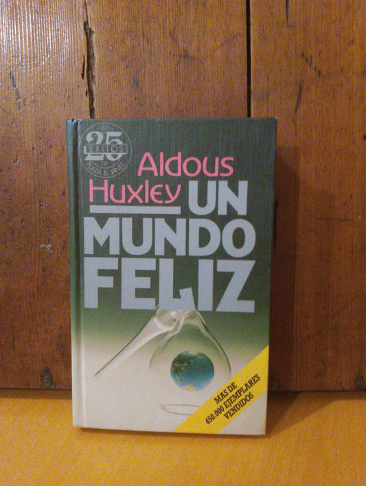 Un mundo feliz. Aldous Huxley