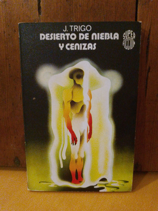 Desierto de niebla y cenizas. J. Trigo